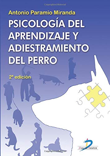 PSICOLOGÍA DEL APRENDIZAJE Y ADIESTRAMIENTO DEL PERRO. 2ª EDICION (SIN...